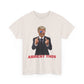 Arrest this Trump Cotton Tee